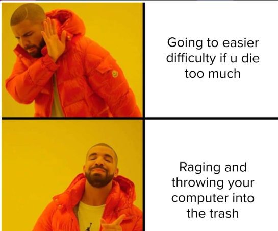 Meme showing preference for raging over choosing easier game difficulty.