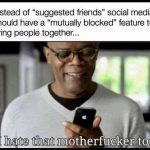 Funny meme featuring Samuel L. Jackson about a 'mutually blocked' social media feature.
