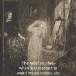 Humorous meme of a ghost in an old house with a funny caption about noises.