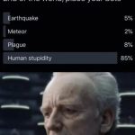 Humorous meme about end of the world predictions with pop culture reference.