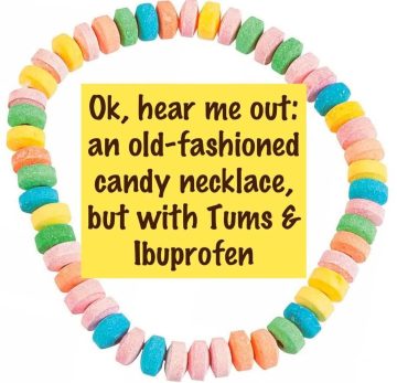 A candy necklace meme suggesting replacing the candy with Tums and Ibuprofen for adults.