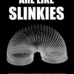 A black-and-white image of a slinky with a dark humor caption.