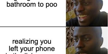 Two-panel meme about realizing you left your phone outside the bathroom