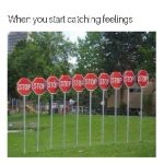 Multiple stop signs in a row humorously depict catching feelings