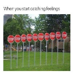 Multiple stop signs in a row humorously depict catching feelings