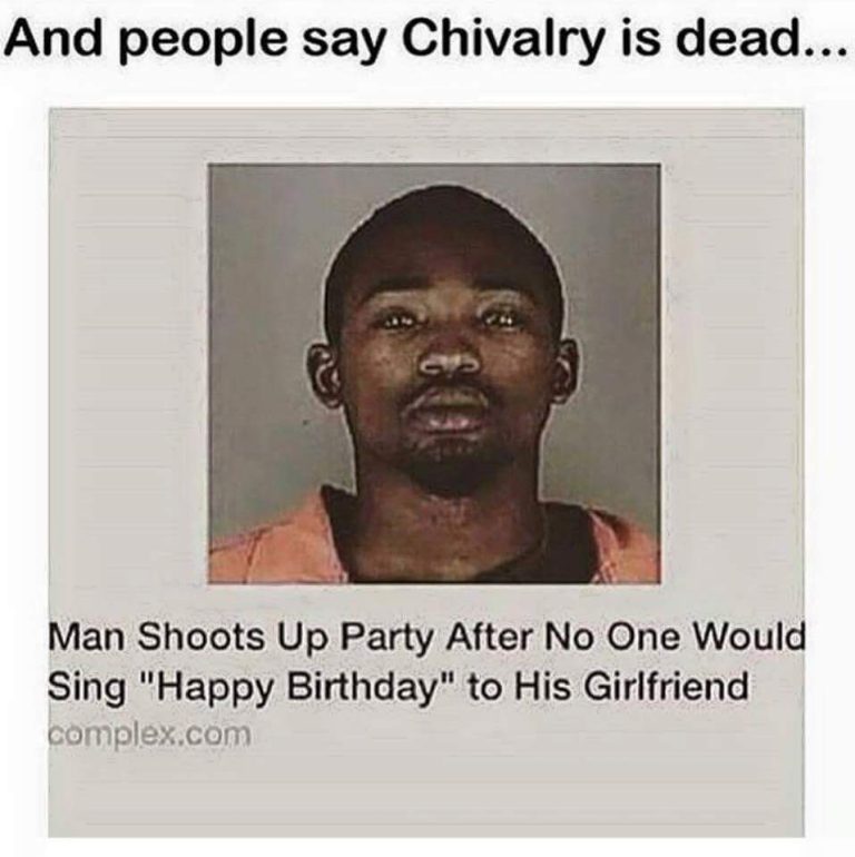 A humorous meme about chivalry with a mugshot and funny caption.