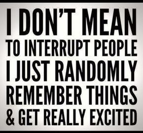 Text meme about remembering things and getting excited