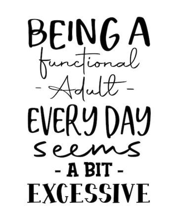 Humorous quote about the challenges of daily adulting.