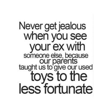 Humorous quote about not being jealous of your ex with someone else
