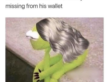 Kermit meme with hair and nails done, and wallet thought.