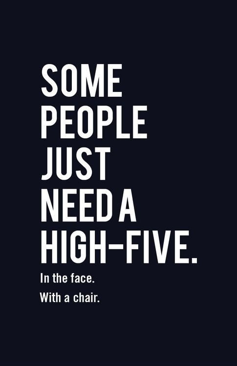 Sarcastic quote about giving a high-five with a chair