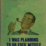 Retro meme with a man holding a pipe and a sarcastic punchline.