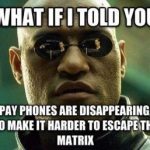 Morpheus explains disappearing payphones and Matrix escape.