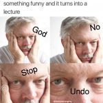 Man frustrated by parents turning jokes into lectures meme