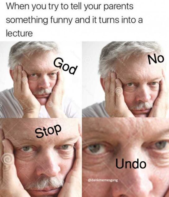 Man frustrated by parents turning jokes into lectures meme