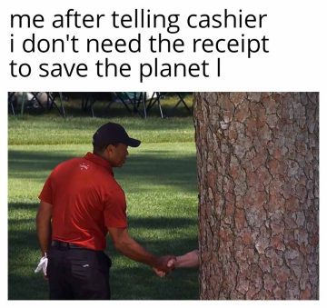 Meme of person shaking hands with a tree, feeling eco-friendly
