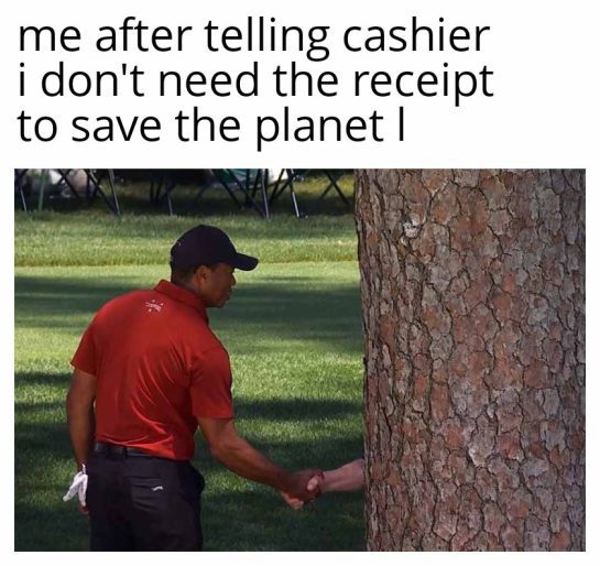 Meme of person shaking hands with a tree, feeling eco-friendly