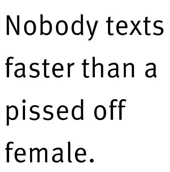 Humor meme about females texting rapidly when angry.