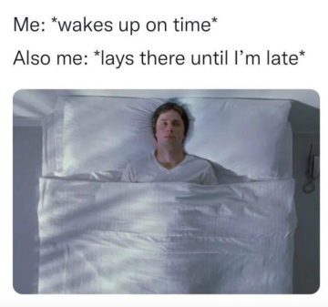 Person awake in bed ready to get up but staying put.