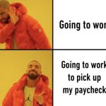 Meme showing different reactions to going to work vs. payday