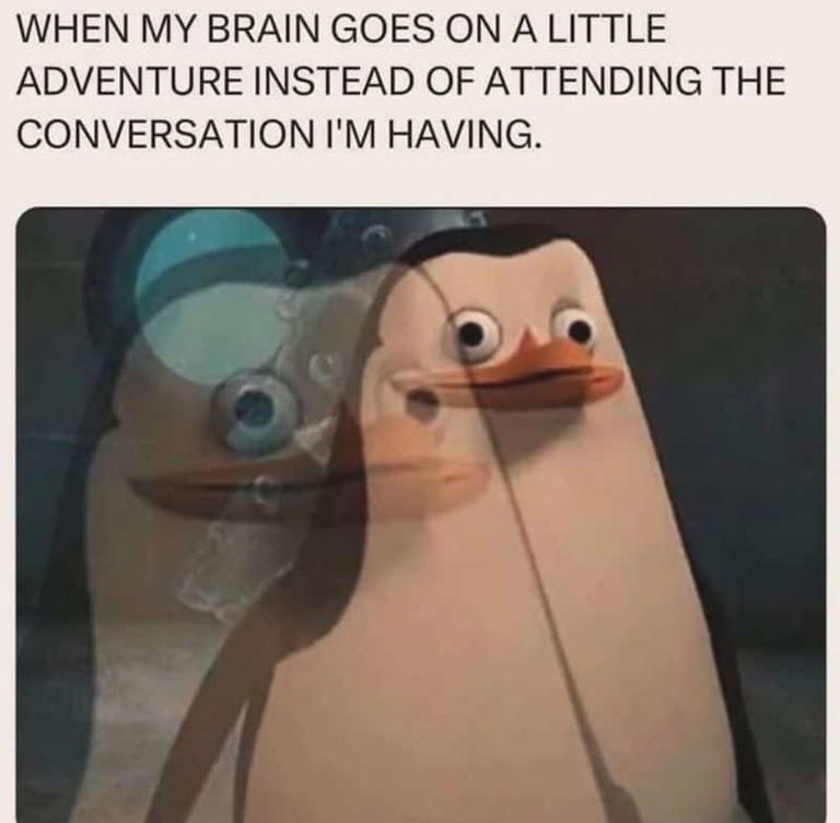 Penguin looking spaced out with text about zoning out in conversations.