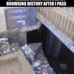 Meme of friends exploring a tunnel labeled as browsing history.
