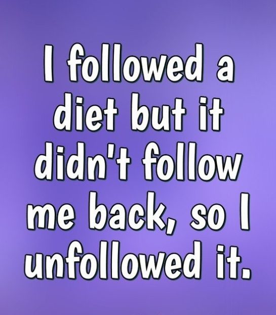 Diet humor meme about unfollowing a diet that didn't follow back
