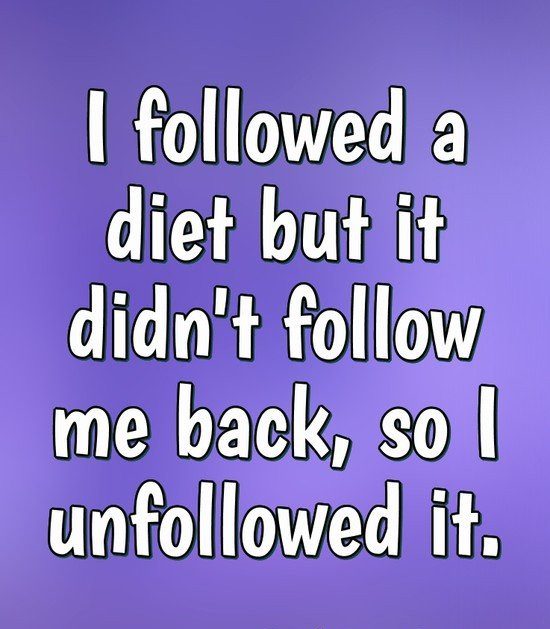 Diet humor meme about unfollowing a diet that didn't follow back