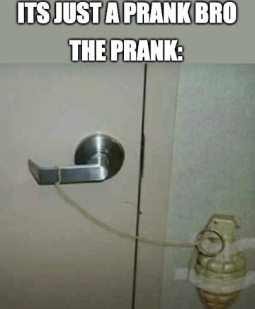 Door handle prank with grenade: "It's just a prank, bro!"