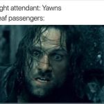 Intense reaction of a passenger to flight attendant's yawn.