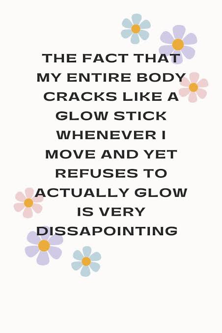 Text meme about body cracking like a glow stick but not glowing