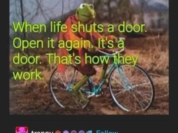 Kermit on a bike with text about opening doors when life shuts them.