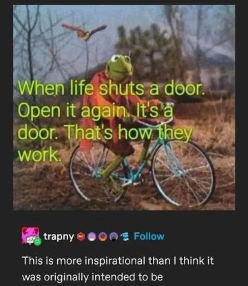 Kermit on a bike with text about opening doors when life shuts them.