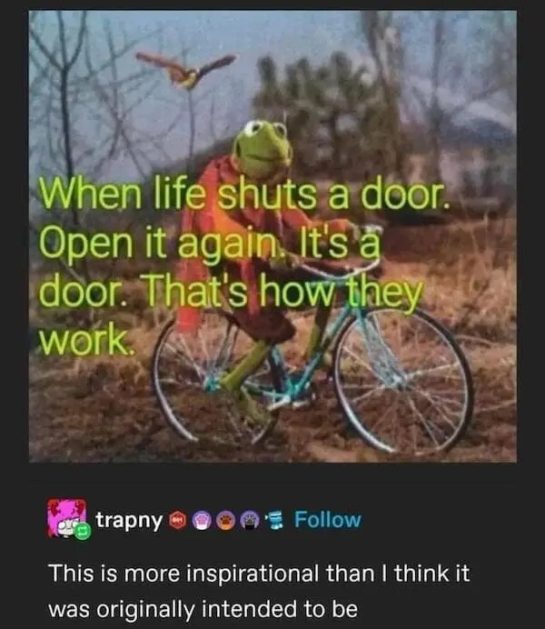 Kermit on a bike with text about opening doors when life shuts them.