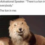 Taxidermy lion meme with humorous motivational quote