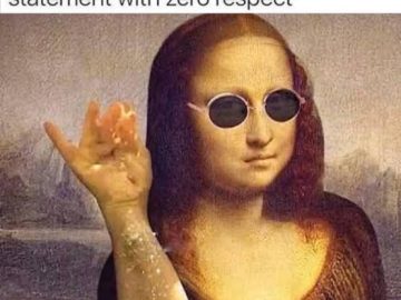 Mona Lisa wearing glasses and adding salt with zero respect caption