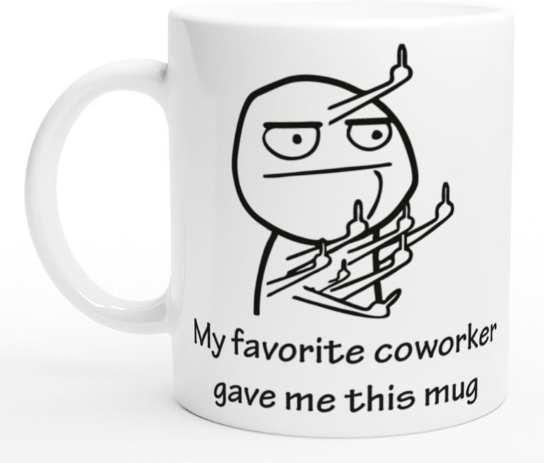 Coffee mug with funny meme about coworkers