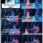 Meme showing a humorous interaction with a teacher using reverse logic.
