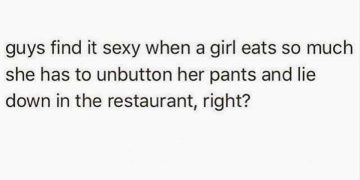 Humorous quote about unbuttoning pants after eating too much at a restaurant.