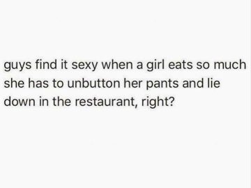 Humorous quote about unbuttoning pants after eating too much at a restaurant.