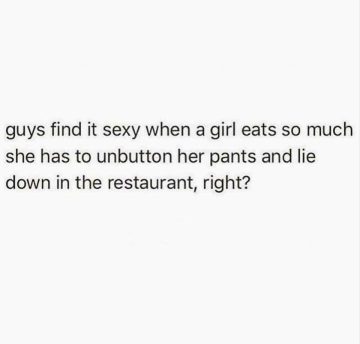 Humorous quote about unbuttoning pants after eating too much at a restaurant.