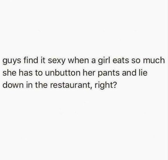 Humorous quote about unbuttoning pants after eating too much at a restaurant.