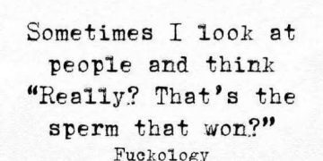 Humorous text meme questioning the winning sperm's success.