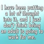Humorous text meme about reconsidering adulting.