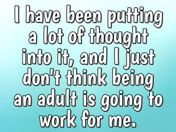 Humorous text meme about reconsidering adulting.
