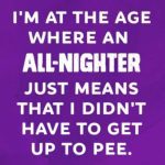 Funny adulting meme about what all-nighters mean now.