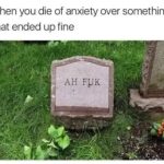 Tombstone with "Ah Fuk" caption about anxiety aftermath.