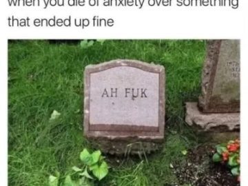 Tombstone with "Ah Fuk" caption about anxiety aftermath.
