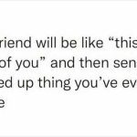 Relatable meme about best friends sending weird texts.