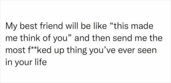 Relatable meme about best friends sending weird texts.